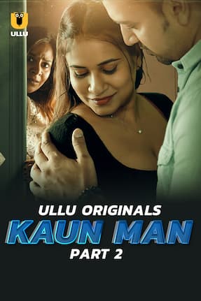 Kaun Man – Part 2 (2024) HDRip Hindi Ullu Originals