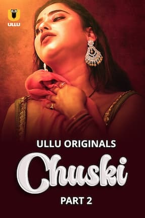 Chuski – Part 2 (2024) HDRip Hindi Ullu Originals