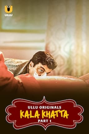 Kala Khatta – Part 1 (2024) HDRip Hindi Ullu Originals