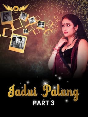 Jadui Palang – Part 3 (2024) HDRip Hindi WoW Originals