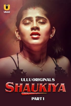 Shaukiya – Part 1 (2024) HDRip Hindi Ullu Originals