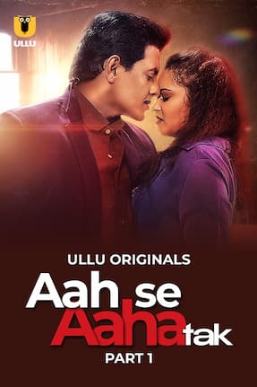 [18+] Aah Se Aaha Tak – Part 1 (2024) HDRip Hindi Ullu Originals